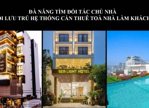 ĐÀ NẴNG TÌM ĐỐI TÁC CHỦ NHÀ – CHUỖI LƯU TRÚ HỆ THỐNG CẦN THUÊ TOÀ NHÀ LÀM KHÁCH SẠN
