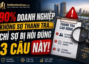 3 CÂU HỎI 'ĐÁNH THẲNG' VÀO DOANH NGHIỆP KHI THANH TRA LAO ĐỘNG BƯỚC VÀO
