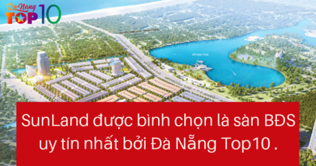 SunLand đứng số 01 trong 10 sàn giao dịch uy tín tại Đà Nẵng Top10 do cộng đồng bình chọn. 