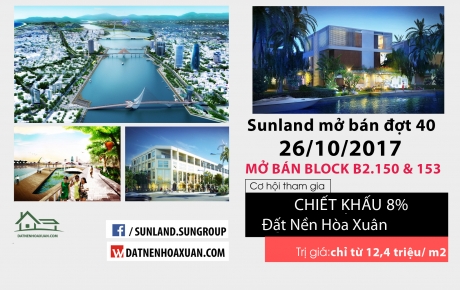 Nóng: Sunland mở bán Block B2.150 & B2.153 bên trái Cầu Trung Lương - Nam Hòa Xuân (Đợt 40, ngày 26/10/2017)