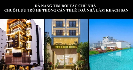 ĐÀ NẴNG TÌM ĐỐI TÁC CHỦ NHÀ – CHUỖI LƯU TRÚ HỆ THỐNG CẦN THUÊ TOÀ NHÀ LÀM KHÁCH SẠN