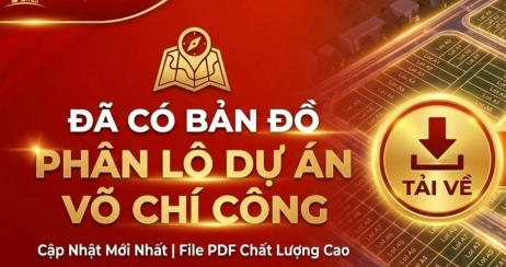 HOT: TẢI VỀ BẢN ĐỒ PHÂN LÔ KHU VÕ CHÍ CÔNG VỪA RA MẮT (6.3.2026)