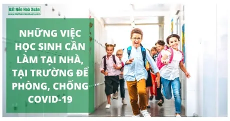 Những việc học sinh cần làm tại nhà hàng ngày để phòng tránh mắc bệnh Covid19