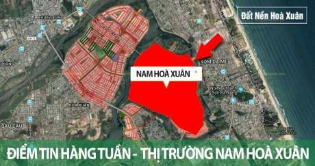 ĐIỂM TIN HÀNG TUẦN -  THỊ TRƯỜNG NAM HOÀ XUÂN 