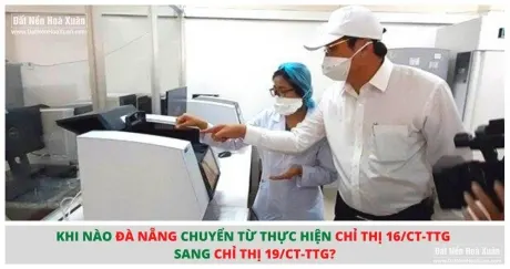 Khi nào Đà Nẵng chuyển từ thực hiện Chỉ thị 16/CT-TTg sang Chỉ thị 19/CT-TTg?