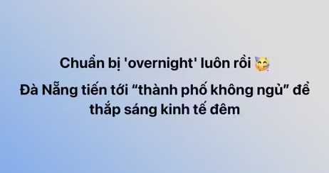 Đà Nẵng tiến tới thành phố không ngủ để thắp sáng kinh tế đêm