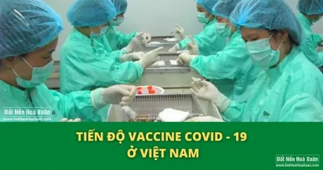 Tiến độ vaccine Covid-19 ở Việt Nam