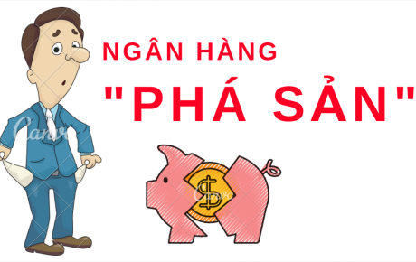 BÀI I: CHO PHÉP NGÂN HÀNG PHÁ SẢN, QUYỀN LỢI NGƯỜI GỬI TIỀN BỊ ‘BỎ QUÊN’?!