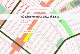  TIN CỰC NÓNG! SHOPHOUSE - MẶT TIỀN MINH MẠNG B2.9 và B2.10 ĐANG ĐƯỢC MỞ BÁN