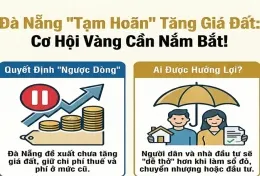 Đà Nẵng đề xuất chưa tăng giá đất: tin vui cho ví tiền
