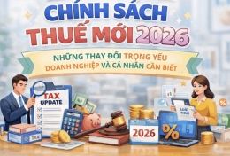 4 thay đổi lớn về thuế và pháp lý doanh nghiệp năm 2026 mà chủ nhà đầu tư, chủ doanh nghiệp cần biết