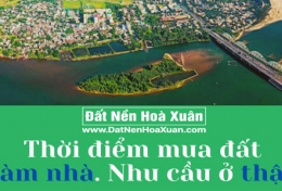 Đây là thời điểm mua đất làm nhà, nhu cầu ở thật.