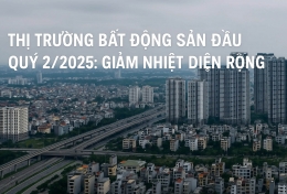 Thị trường BĐS đầu quý 2/2025: Giảm nhiệt diện rộng, nhưng vẫn có 'kẽ hở' cho nhà đầu tư có tầm