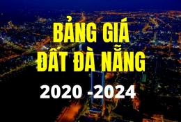 Bảng giá đất Đà Nẵng mới nhất, giai đoạn 2020 - 2024  