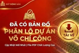 HOT: TẢI VỀ BẢN ĐỒ PHÂN LÔ KHU VÕ CHÍ CÔNG VỪA RA MẮT (6.3.2026)