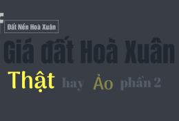 Đất Hoà Xuân có “Giá thực” hay “Bong bóng - Ảo”, làm sao để phân biệt? 