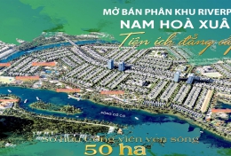 CHÍNH THỨC MỞ BÁN PHÂN KHU RIVERPOLIS ( Phân khu Đầm sen - Nam Hòa Xuân )