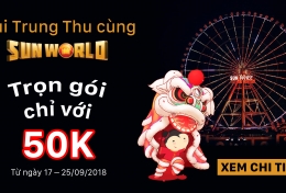 Tin Vui Cực Sốc: Chơi trọn Trung Thu tại Sun World Đà Nẵng chỉ với 50k. 