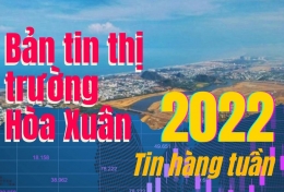 Tình hình thị trường Hoà Xuân nửa đầu tháng 2, 2022