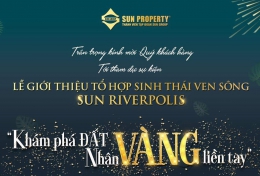 LỄ GIỚI THIỆU TỔ HỢP SINH THÁI VEN SÔNG SUN RIVERPOLIS 