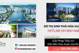 Giải pháp mua đất Hòa Xuân rẻ nhất Đà Nẵng khi mua tại Sungroup
