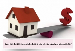 Luật Đất đai 2024 quy định như thế nào về việc xây dựng bảng giá đất?