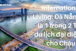 Đà Nẵng được các tờ báo nổi tiếng thế giới đồng loạt bình chọn là Thành phố đáng sống và đầu tư.
